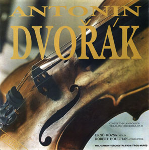 Antonín Dvořák - violin Ernö Rózsa , conductor Robert Houlihan, Orchestra simfonică a Filarmonicii din Tîrgu-Mureș